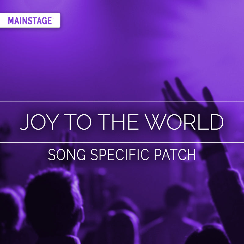 Joy to the World - MainStage Patch Is Now Available!