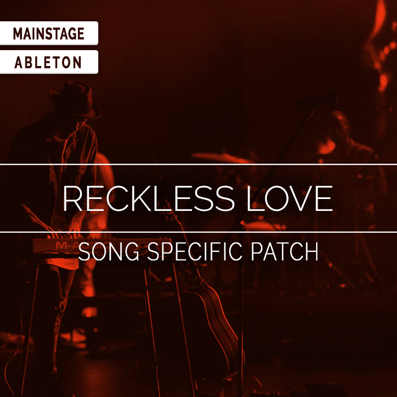 Reckless Love - MainStage Patch Is Now Available!