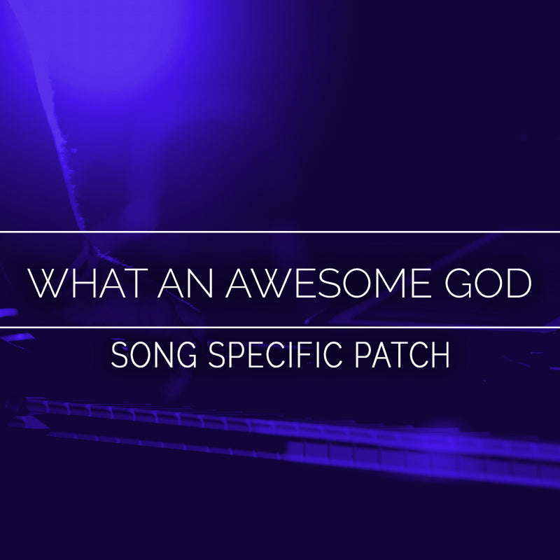 What An Awesome God - Song Specific Patch Is Now Available!