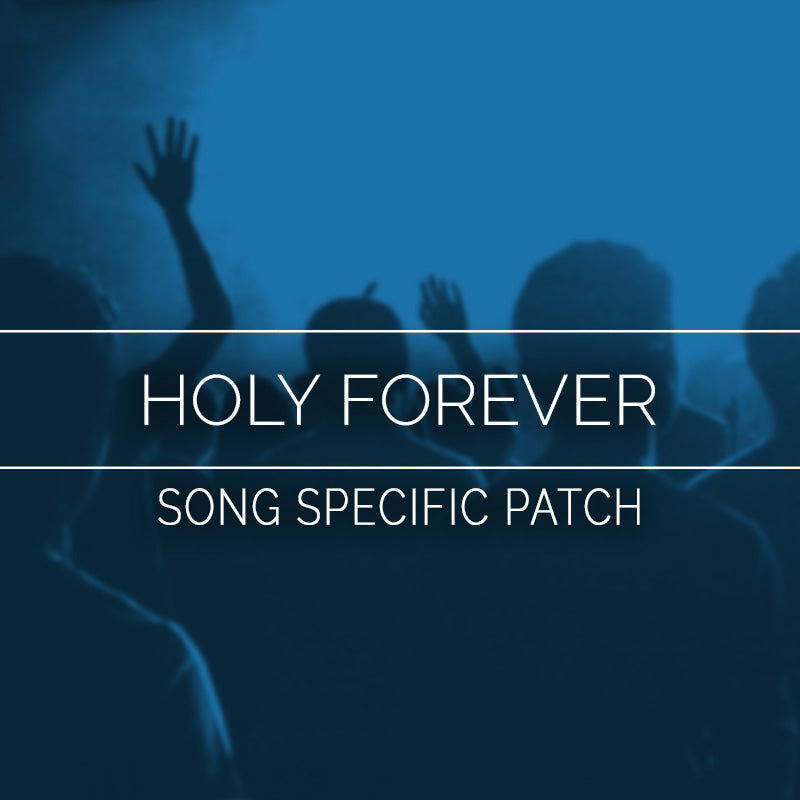 Holy Forever Song Specific Patch – Sunday Sounds