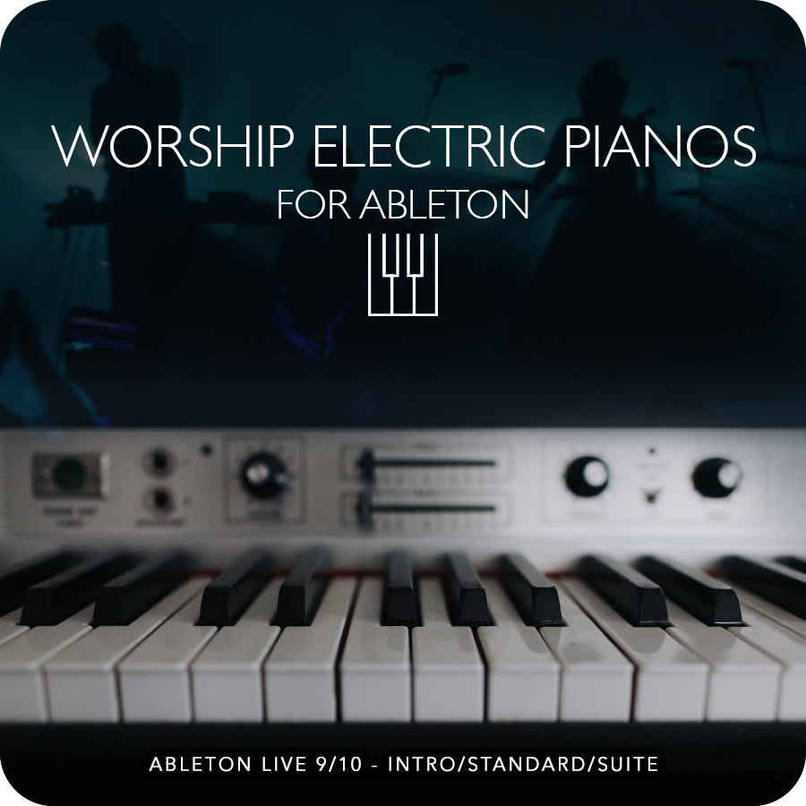 Worship E. Pianos for Ableton - Instrument Racks for Worship