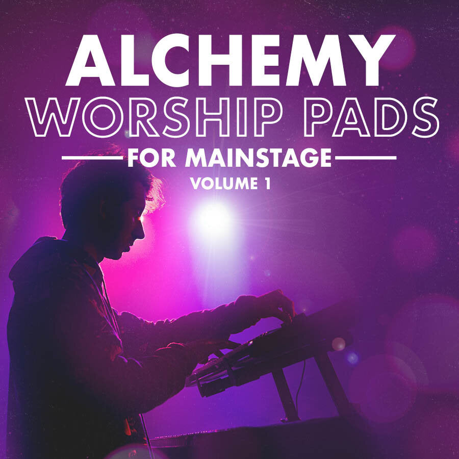 Alchemy Worship Pads Vol 1 MainStage Worship Patches Sunday Sounds
