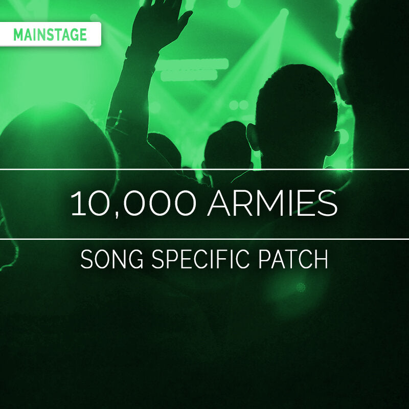 10,000 Armies - MainStage Song Specific Patch Is Now Available!