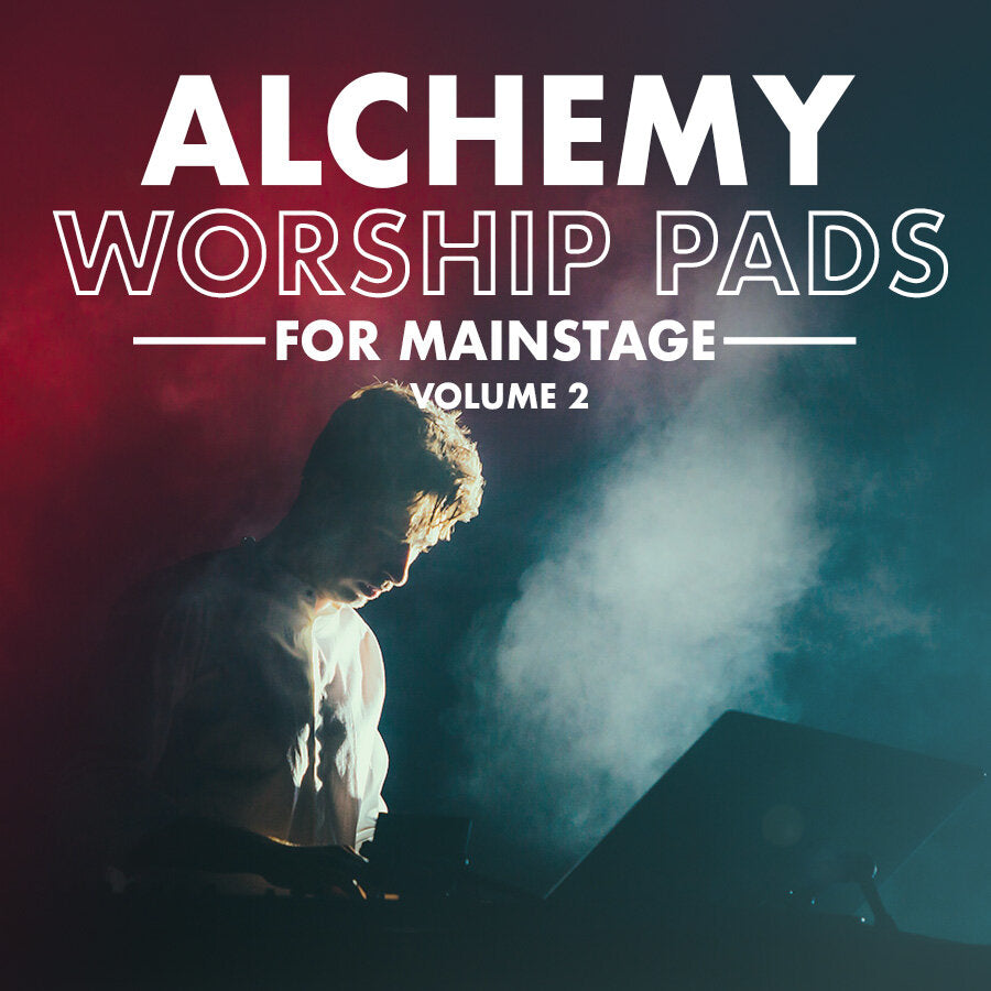 Alchemy Worship Pads for MainStage: Vol 2 Available now!