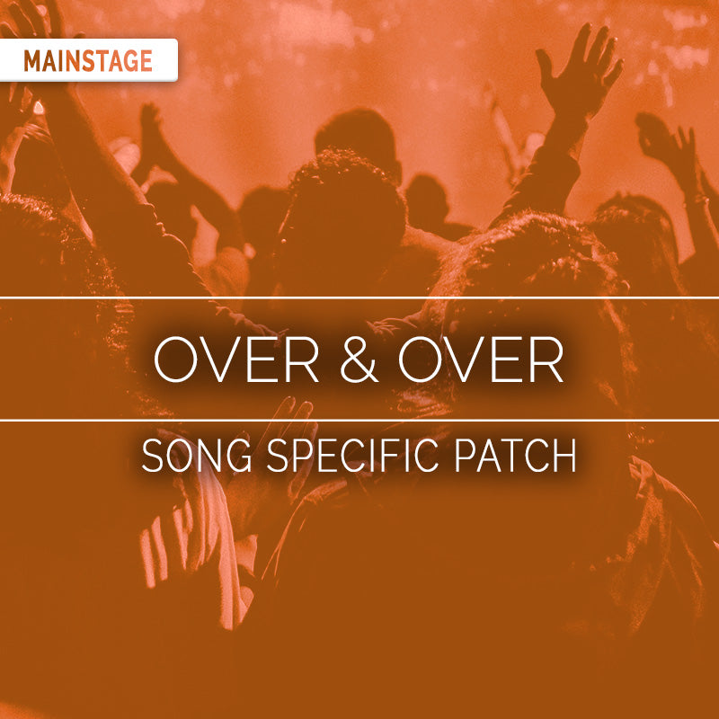 Over & Over - MainStage Patch Is Now Available!