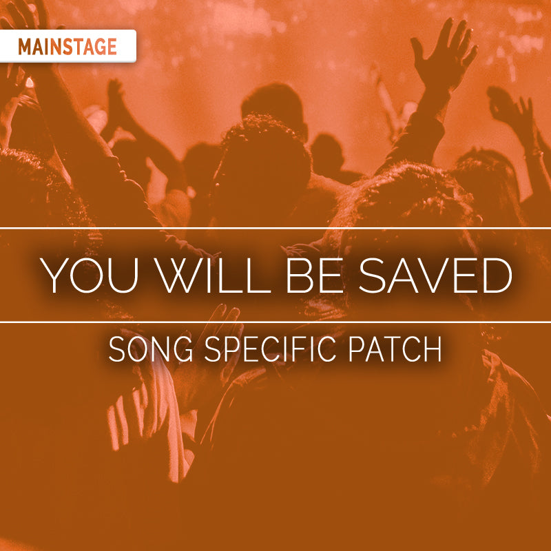 You Will Be Saved - MainStage Patch Is Now Available!