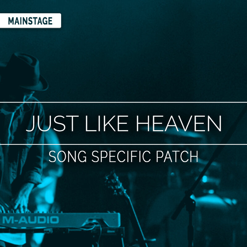 Just Like Heaven - MainStage Patch Is Now Available!