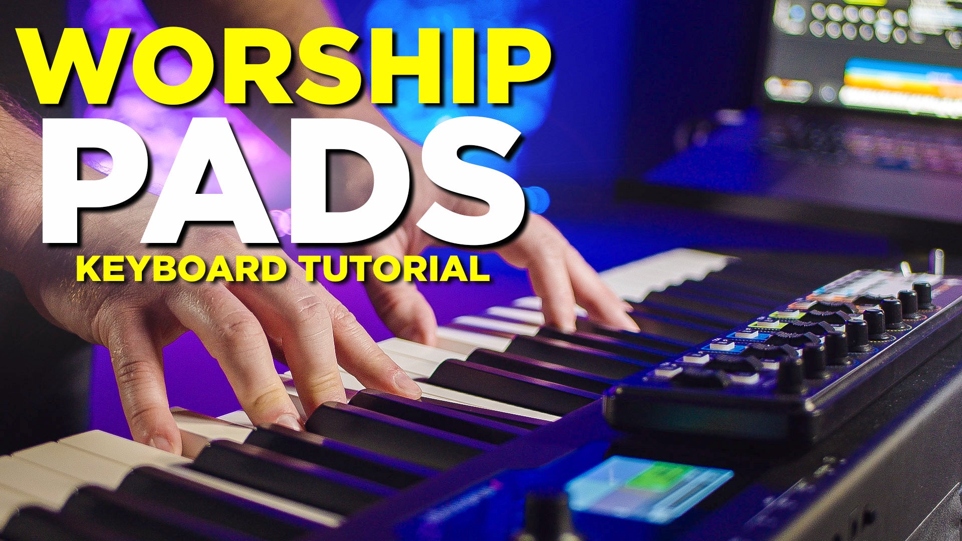 Beginner's Guide to Playing Worship Pads - Keyboard Tutorial