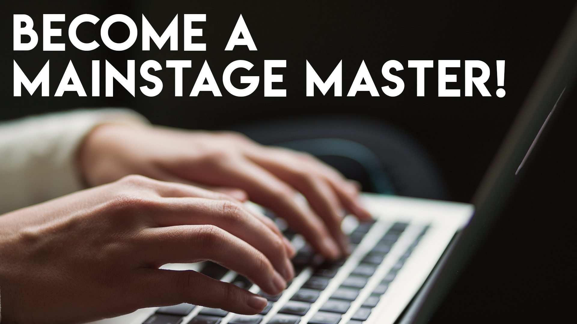 MainStage Mastery Training Course - Become a MainStage Master!
