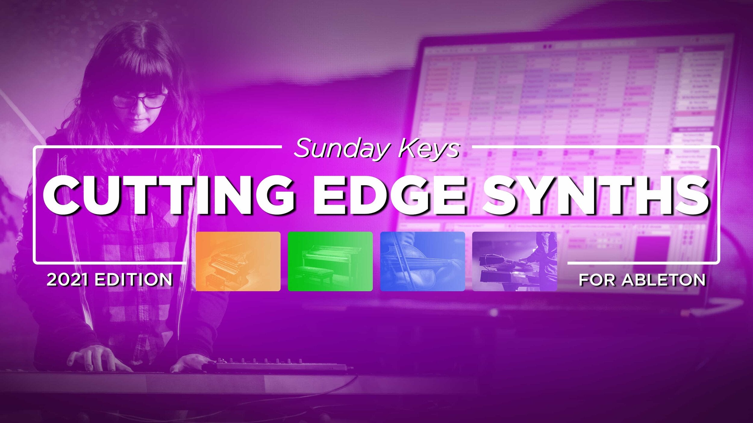 Cutting Edge Synth Sounds - Sunday Keys for Ableton 2021