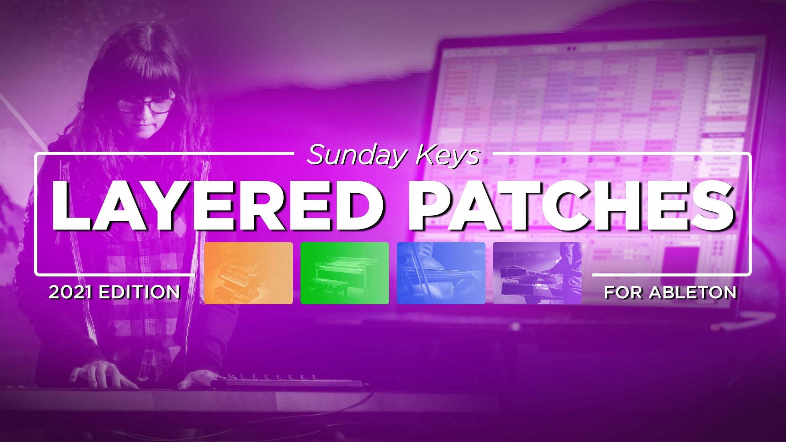Layered Patch Demos - Sunday Keys for Ableton 2021