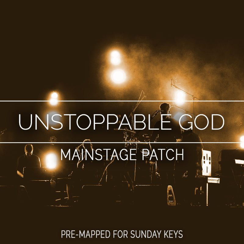 Unstoppable God - MainStage Patch Is Now Available!