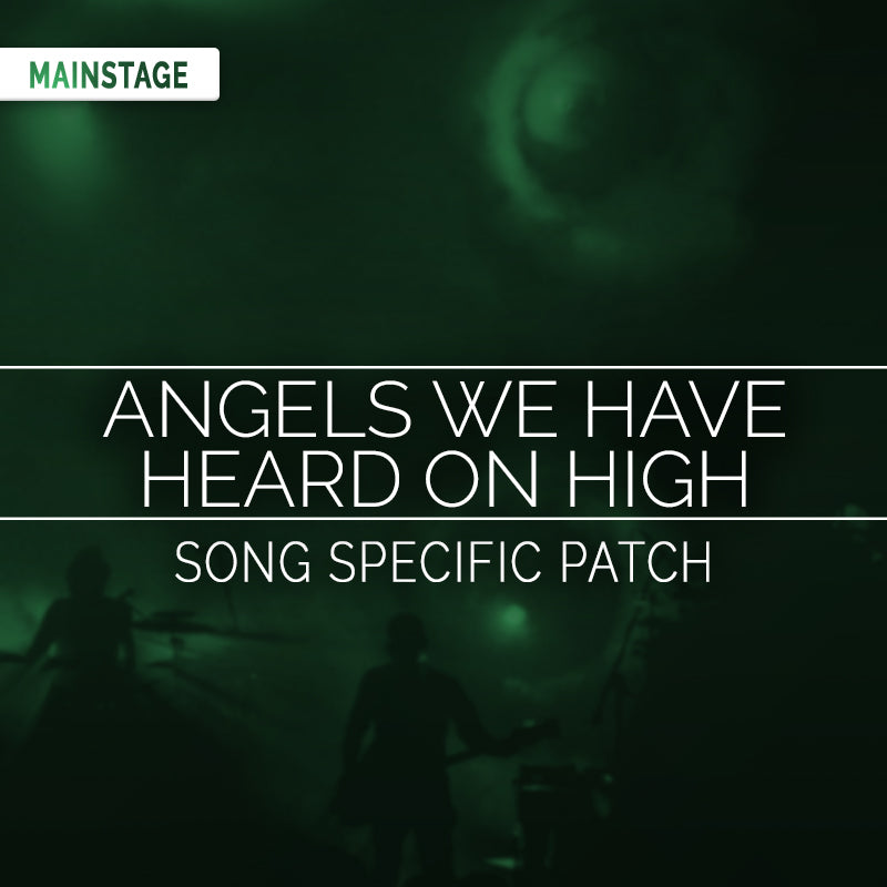 Angels We Have Heard on High MainStage Patch Is Now Available!