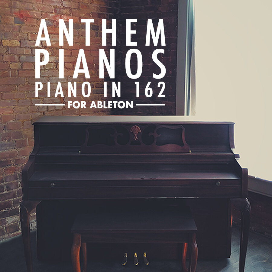 Anthem Pianos in 162 for Ableton Now Available!