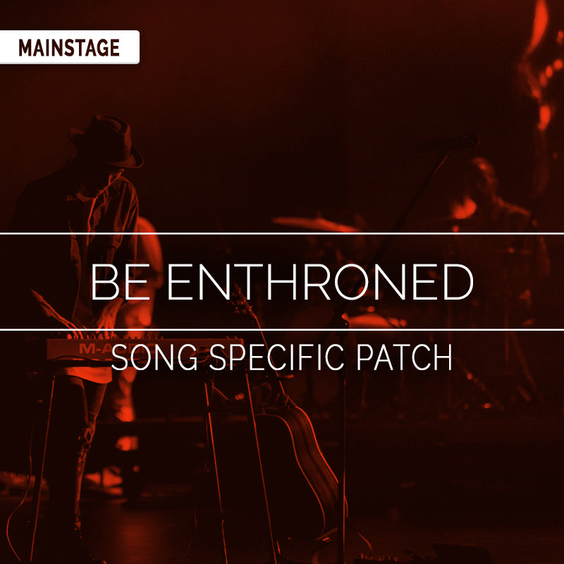 Be Enthroned - MainStage Patch Is Now Available!