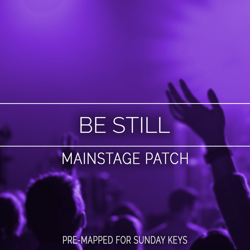 Be Still MainStage Patch Is Now Available!