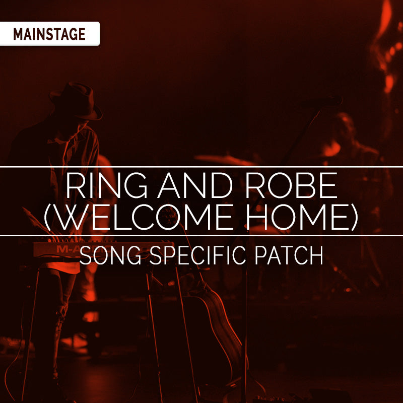 Ring And Robe (Welcome Home) - MainStage Patch Is Now Available!