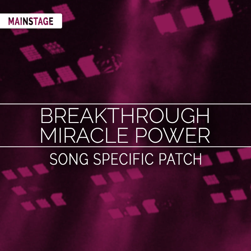 Breakthrough Miracle Power- MainStage Patch Is Now Available!