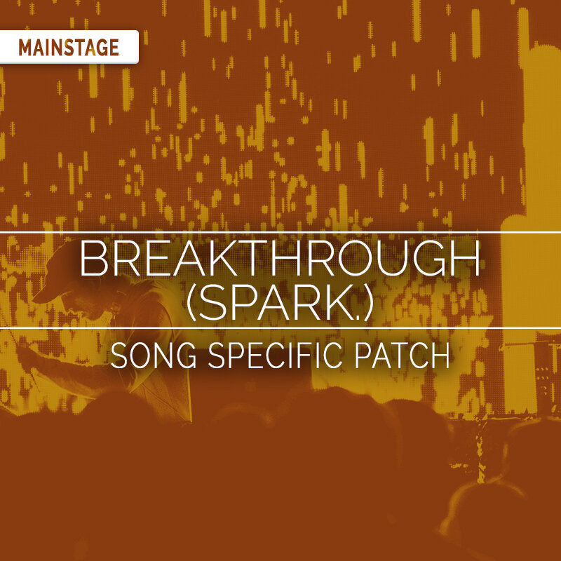 Breakthrough Song Specific MainStage Patch Is Now Available!