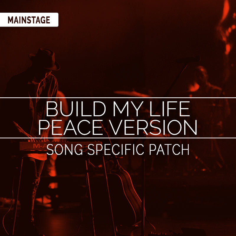 Build My Life (Peace Album Version) - MainStage Patch Is Now Available!