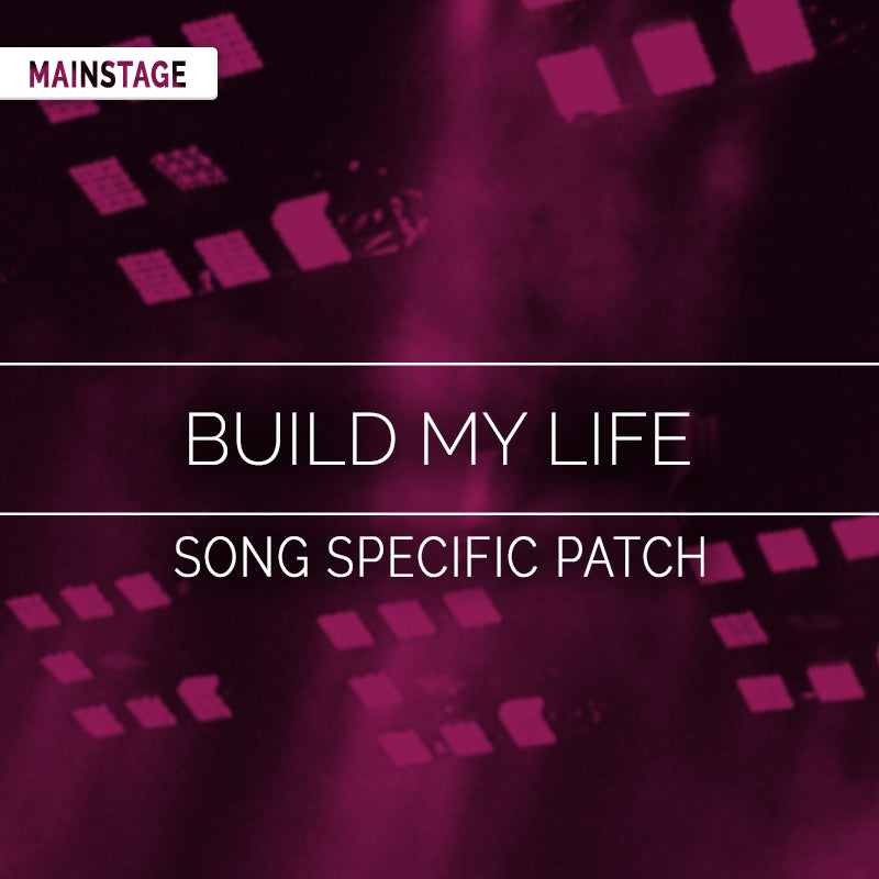 Build My Life- MainStage Patch Is Now Available!