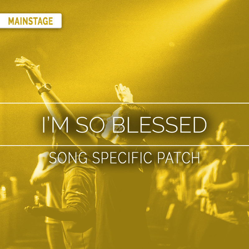 I'm So Blessed - MainStage Patch Is Now Available!
