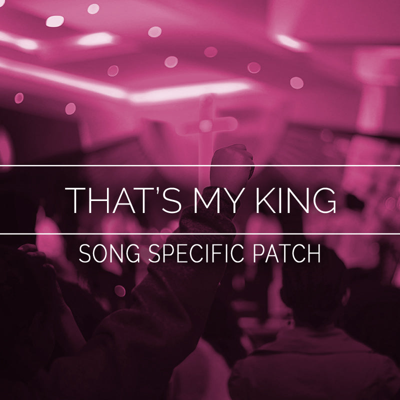 That's My King - Song Specific Patch Is Now Available!