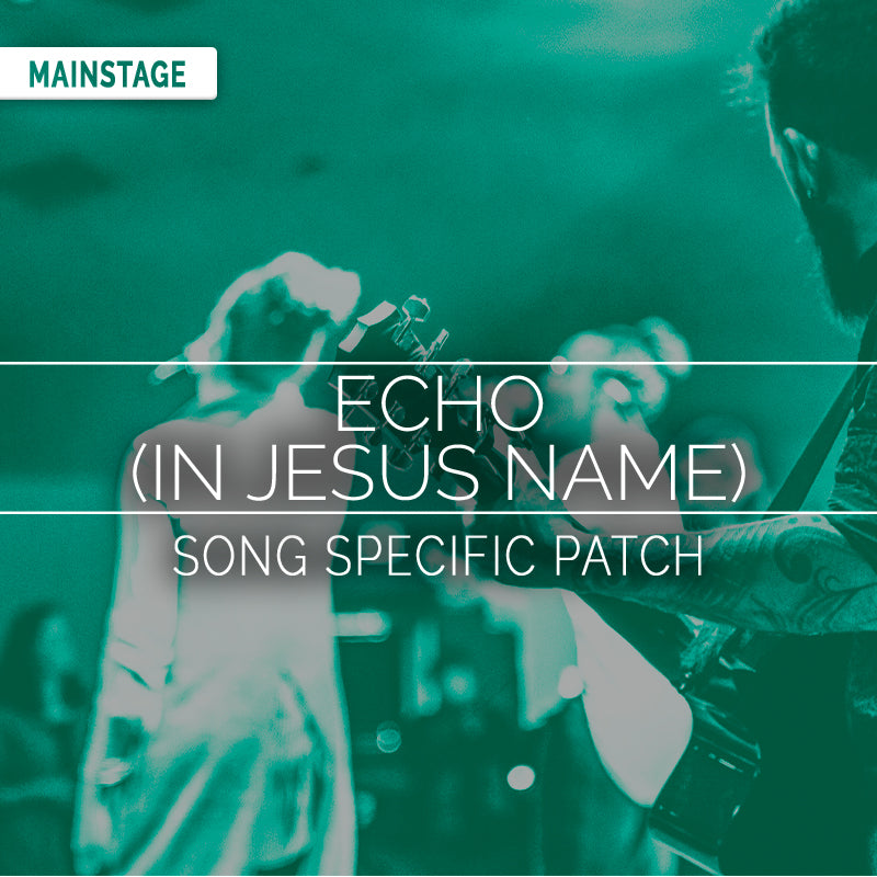 Echo (In Jesus Name) - MainStage Patch Is Now Available!