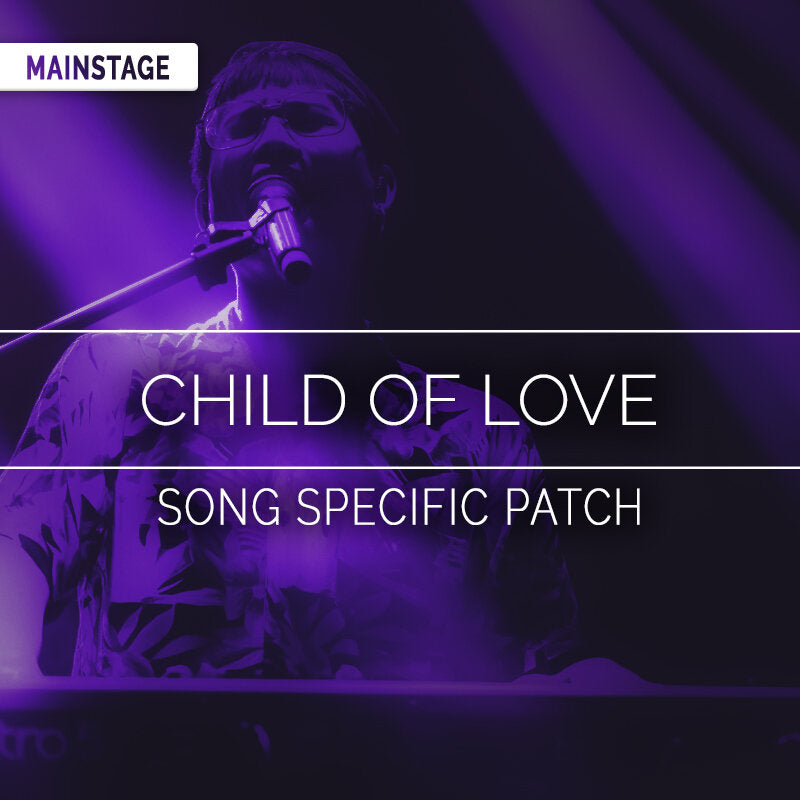Child of Love - MainStage Patch Is Now Available!
