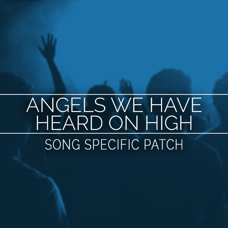 Angels We Have Heard on High - Song Specific Patch Is Now Available!