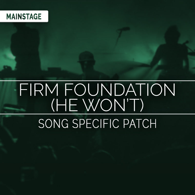 Firm Foundation (He Won't) - MainStage Patch Is Now Available!