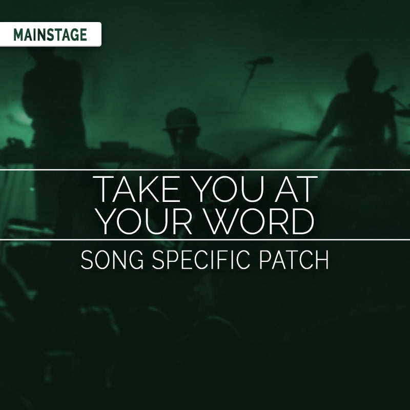 Take You At Your Word - MainStage Patch Is Now Available!