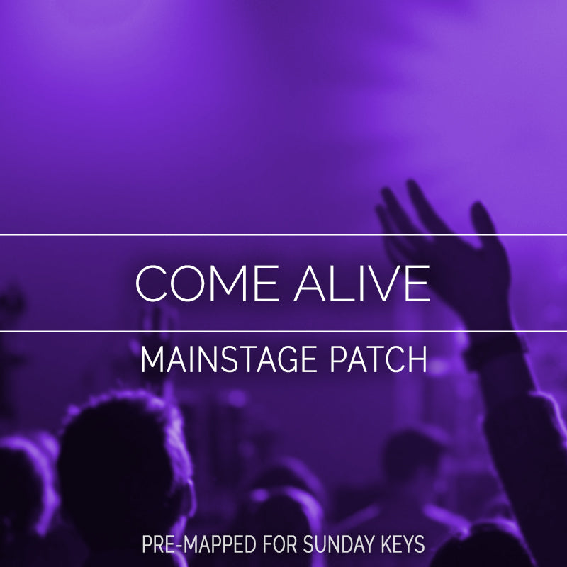 Come Alive - MainStage Patch Is Now Available!