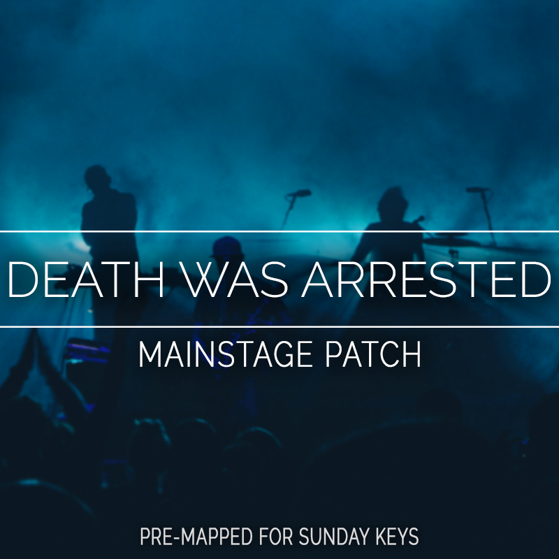 Death Was Arrested MainStage Patch Is Now Available!