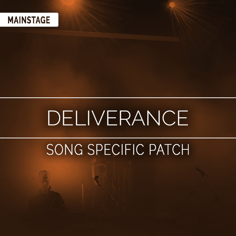 Deliverance - MainStage Song Specific Patch Is Now Available!