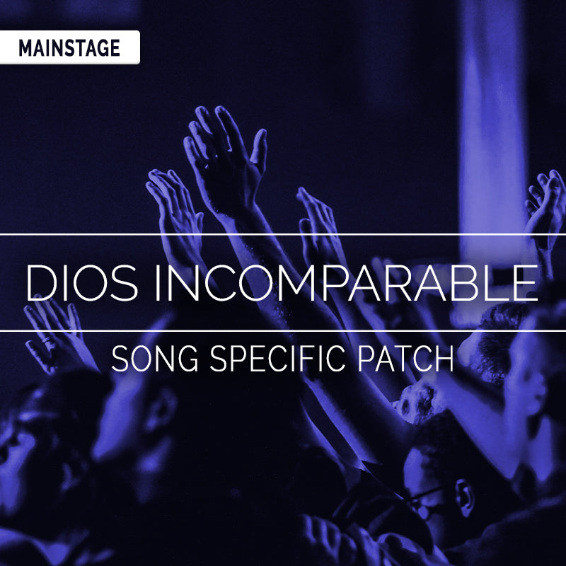 Dios Incomparable - MainStage Patch Is Now Available!