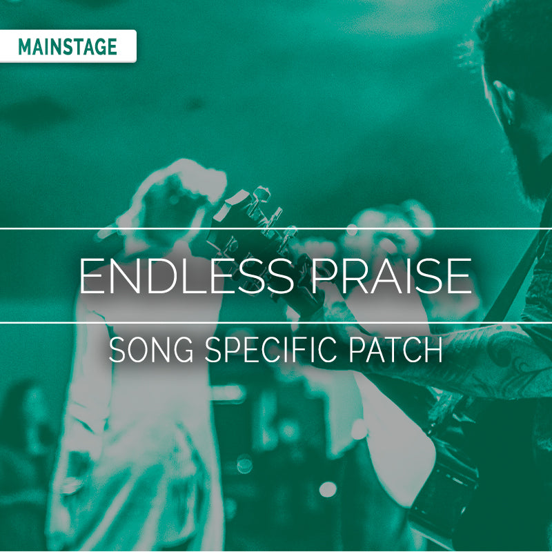 Endless Praise - MainStage Song Specific Patch Is Now Available!