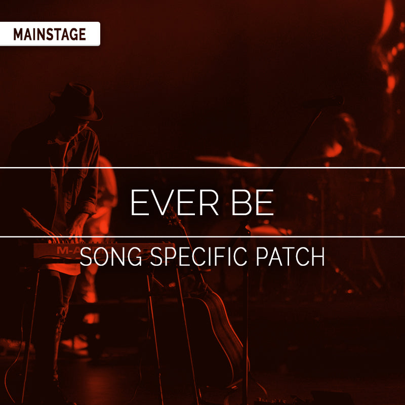 Ever Be - MainStage Patch Is Now Available!