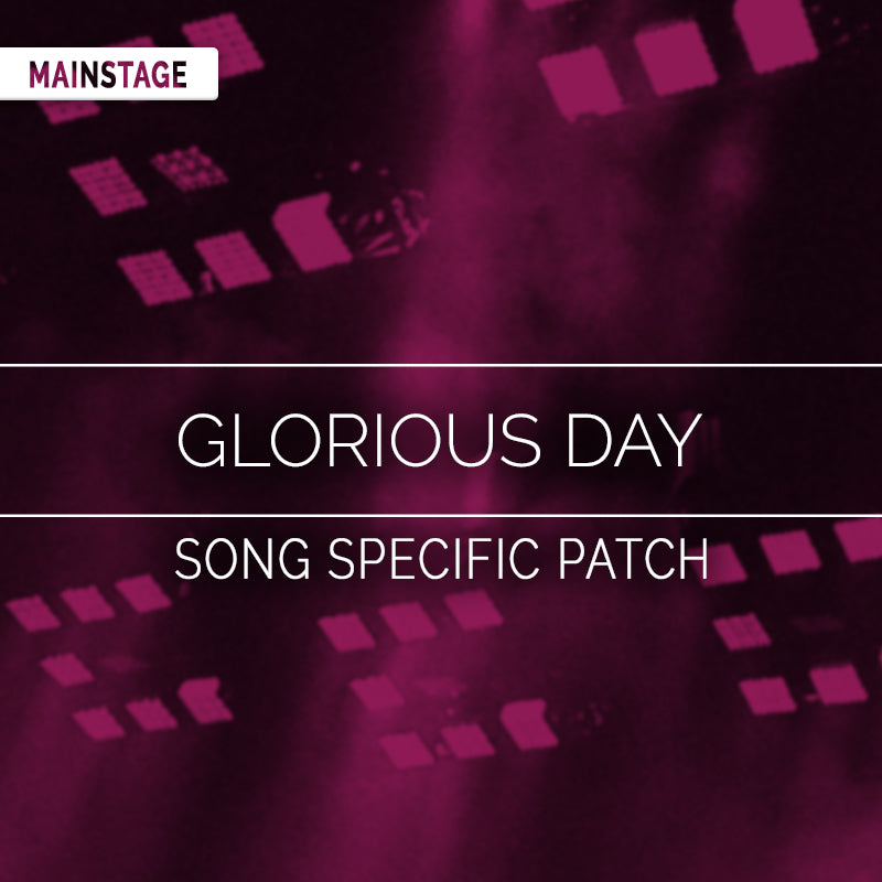 Glorious Day - MainStage Patch Is Now Available!