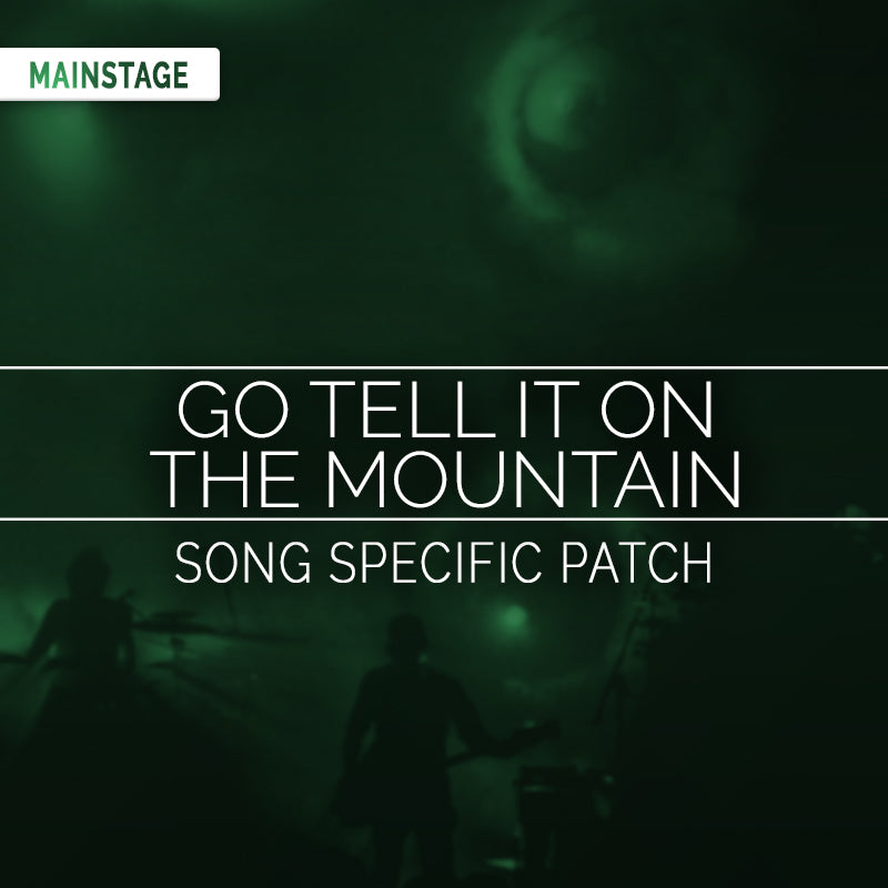 Go Tell It On The Mountain - MainStage Patch Is Now Available!