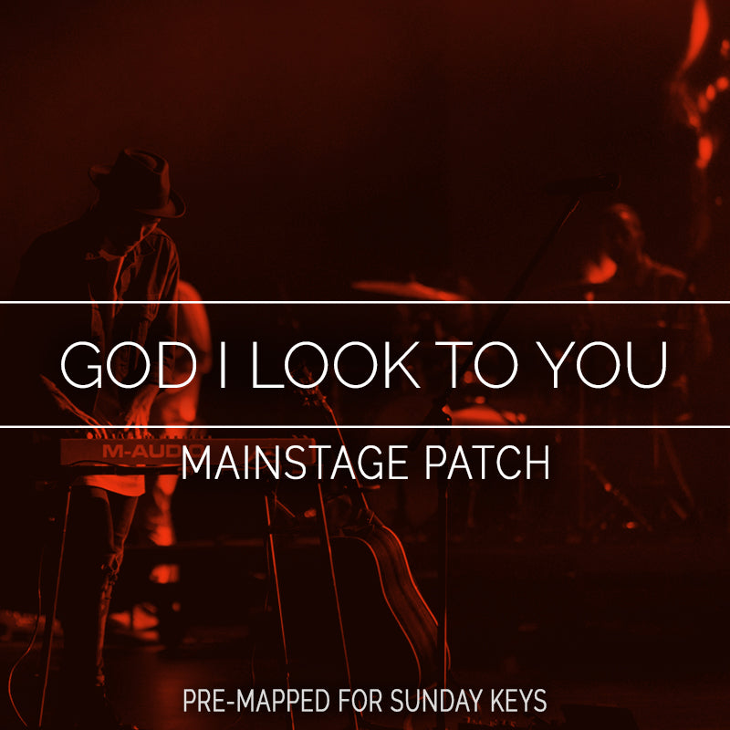 God I Look To You - MainStage Patch Is Now Available!