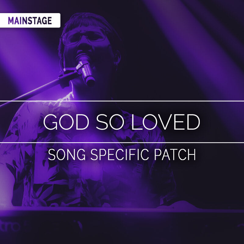 God So Loved - MainStage Patch Is Now Available!