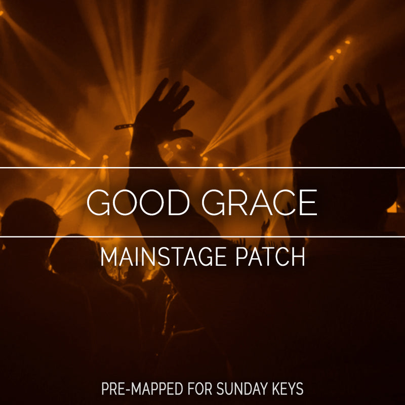 Good Grace - MainStage Patch Is Now Available!
