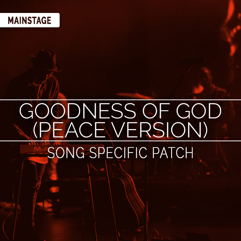 Goodness of God (Peace Album Version) - MainStage Patch Is Now Available!