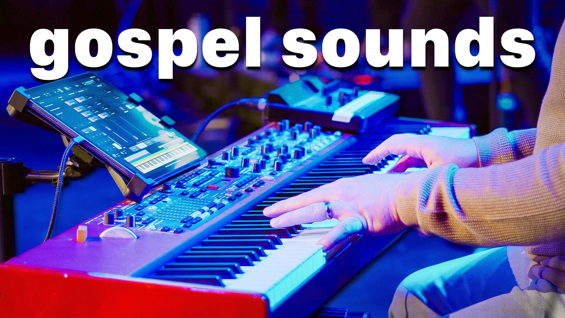Gospel Music Sounds for Worship Piano and Keys Players