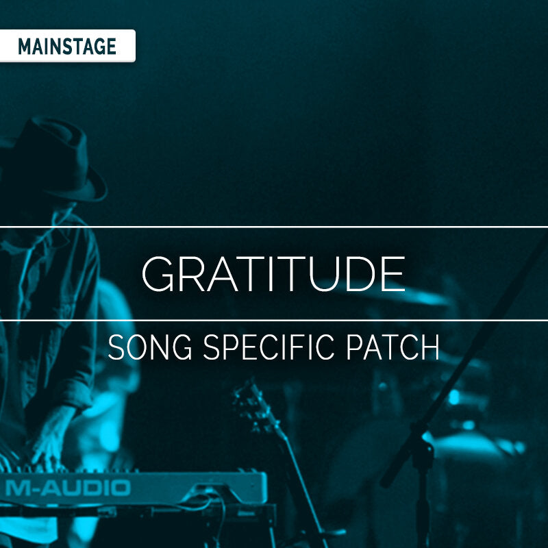 Gratitude - MainStage Patch Is Now Available!