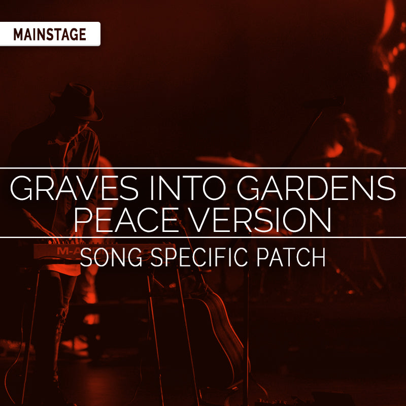 Graves Into Gardens (Peace Album Version) - MainStage Patch Is Now Available!