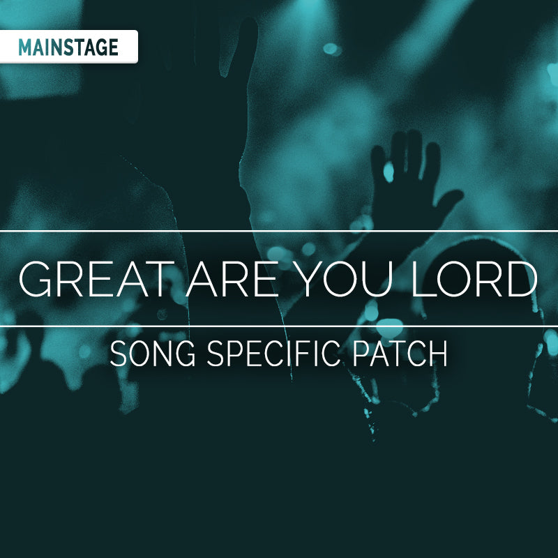 Great Are You Lord - MainStage Patch Is Now Available!