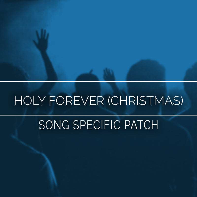Holy Forever (Christmas) - Song Specific Patch Is Now Available!
