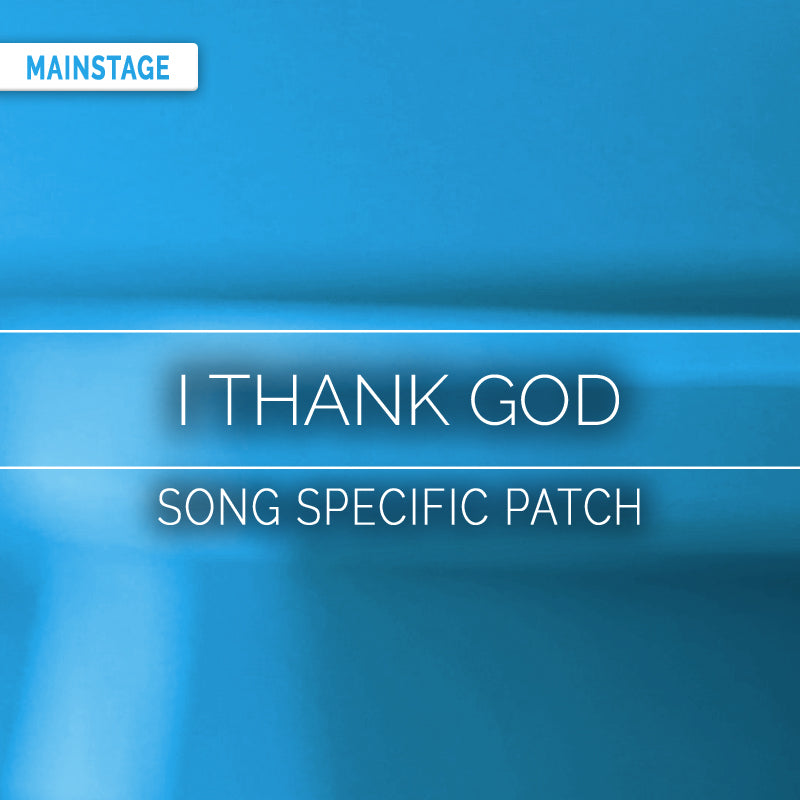 I Thank God - MainStage Patch Is Now Available!